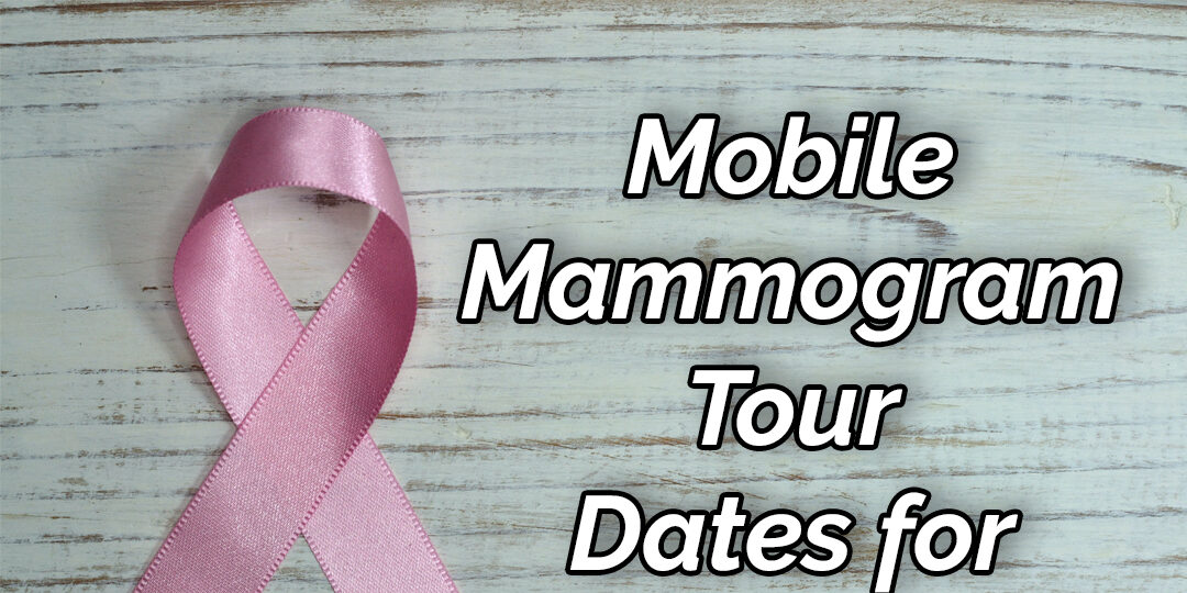 2023 Mobile Mammogram Tour Dates Featured Post Mobille Mammogram Tour Dates for 2023