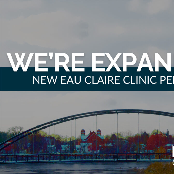 We’re Expanding In Eau Claire Featured Image We're expanding. New Eau Claire Clinic pending sale.