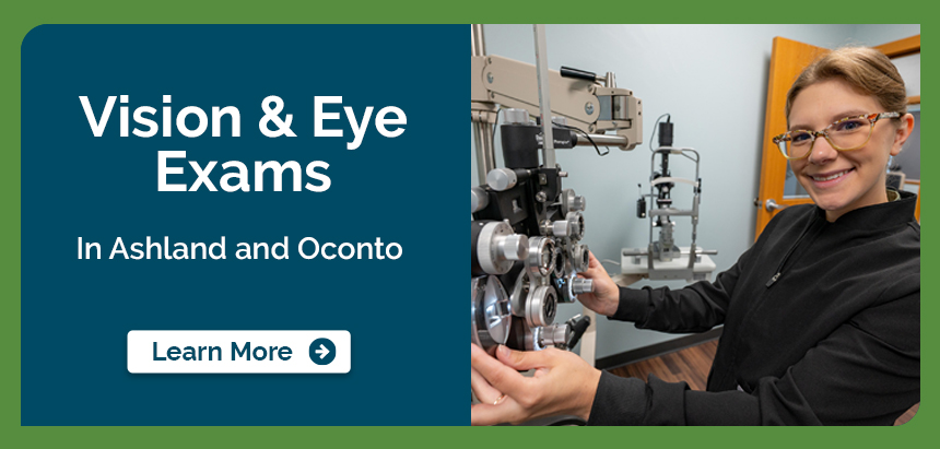 Vision and Eye Exams in Ashland and Oconto